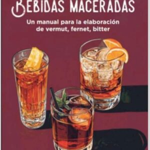 Bebidas Maceradas (Vermut, Bitter, Fernet)